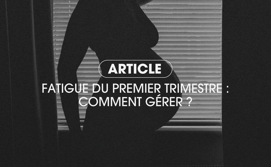 Fatigue du premier trimestre, comment gérer ?