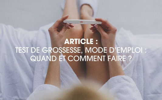 Test de grossesse : mode d'emploi