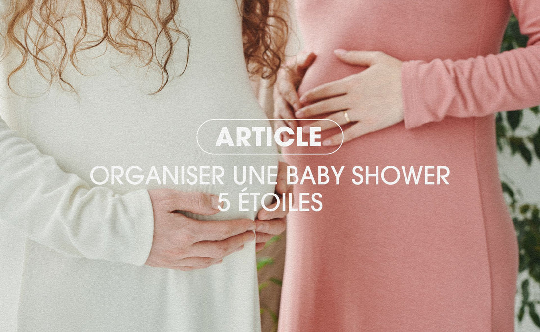 Organiser une Baby Shower 5 étoiles !