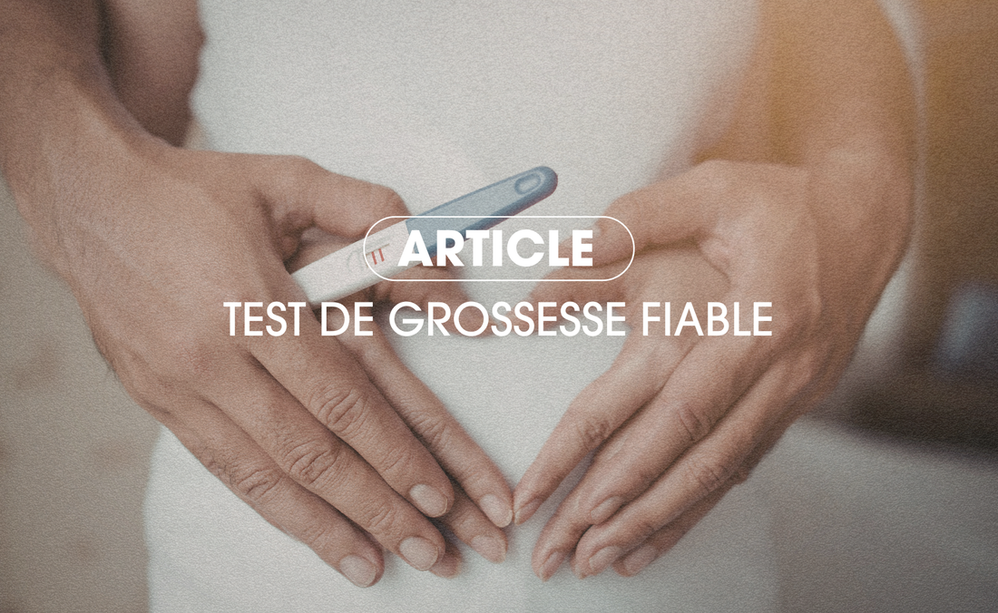 test de grossesse fiable