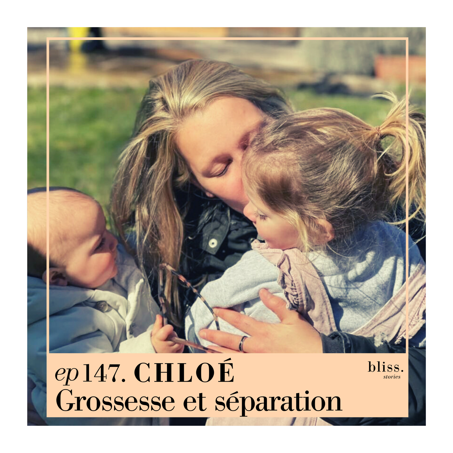 #147 Chloé grossesse et séparation