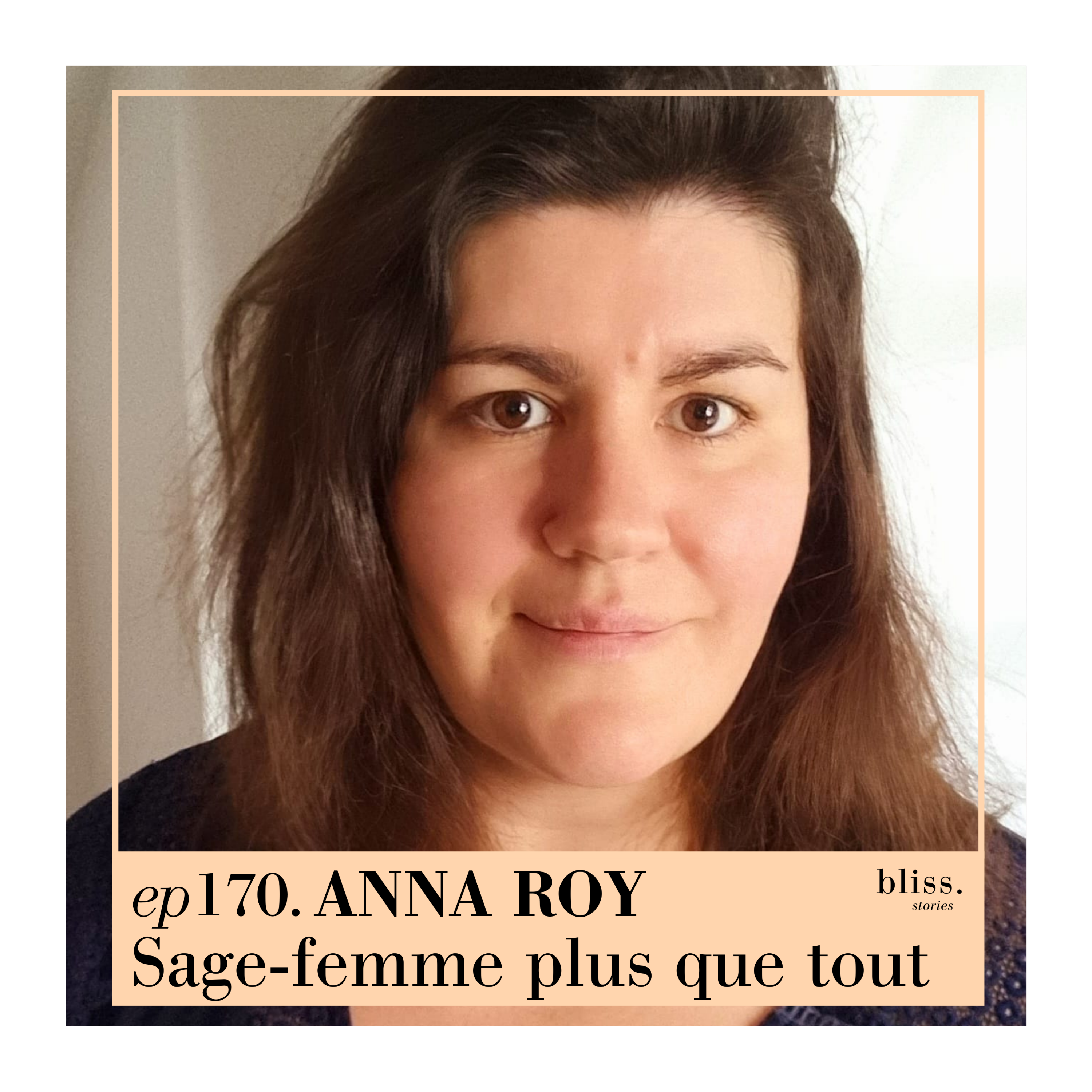 #170 Anna Roy, sage-femme plus que tout