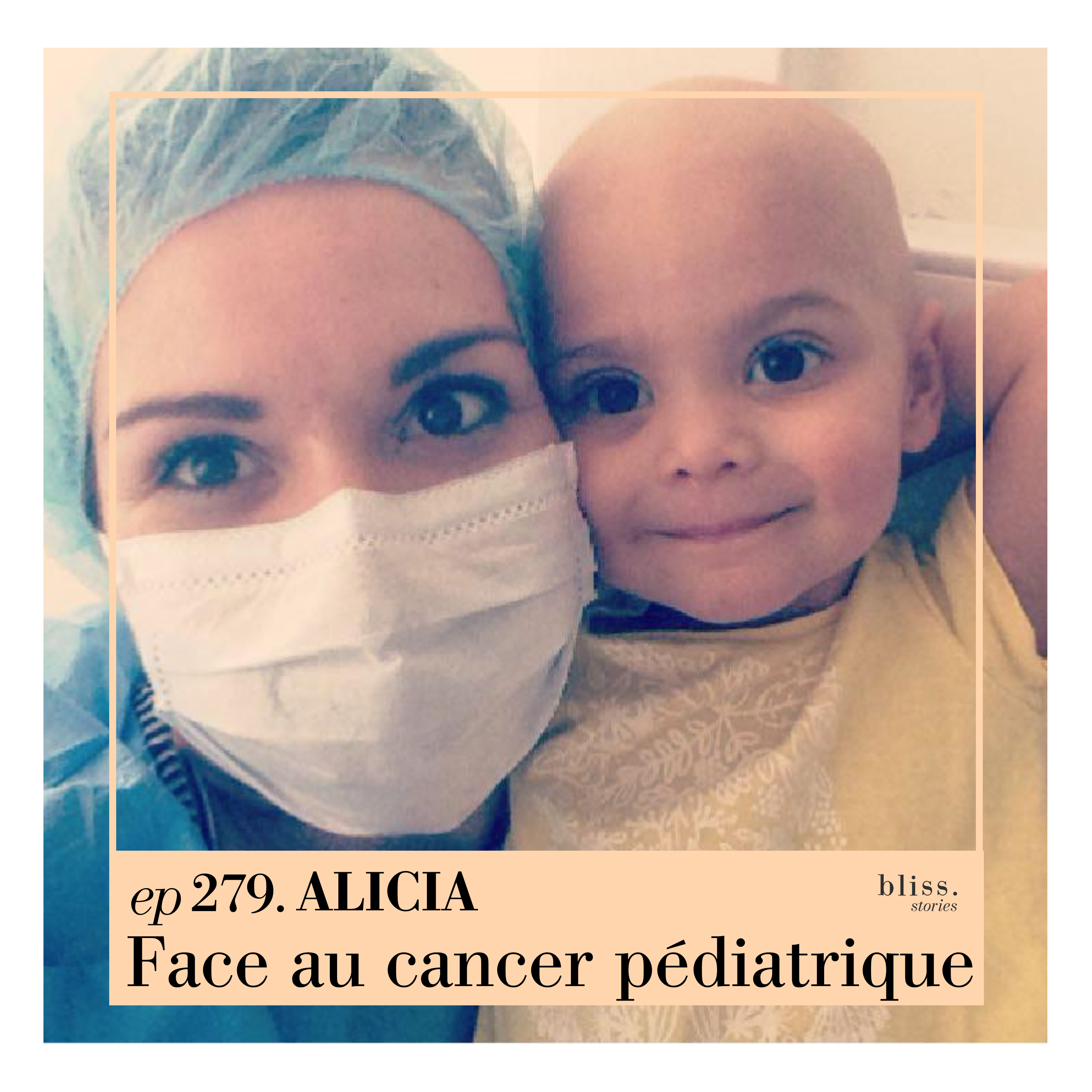 #279 Alicia, cancer pédiatrique