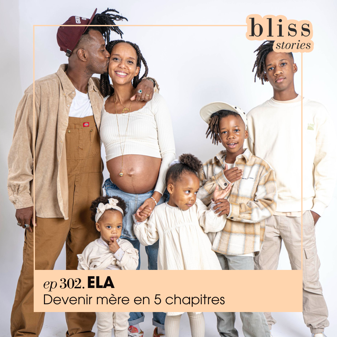 #301 Bliss Stories, Ela, maman de 5 enfants