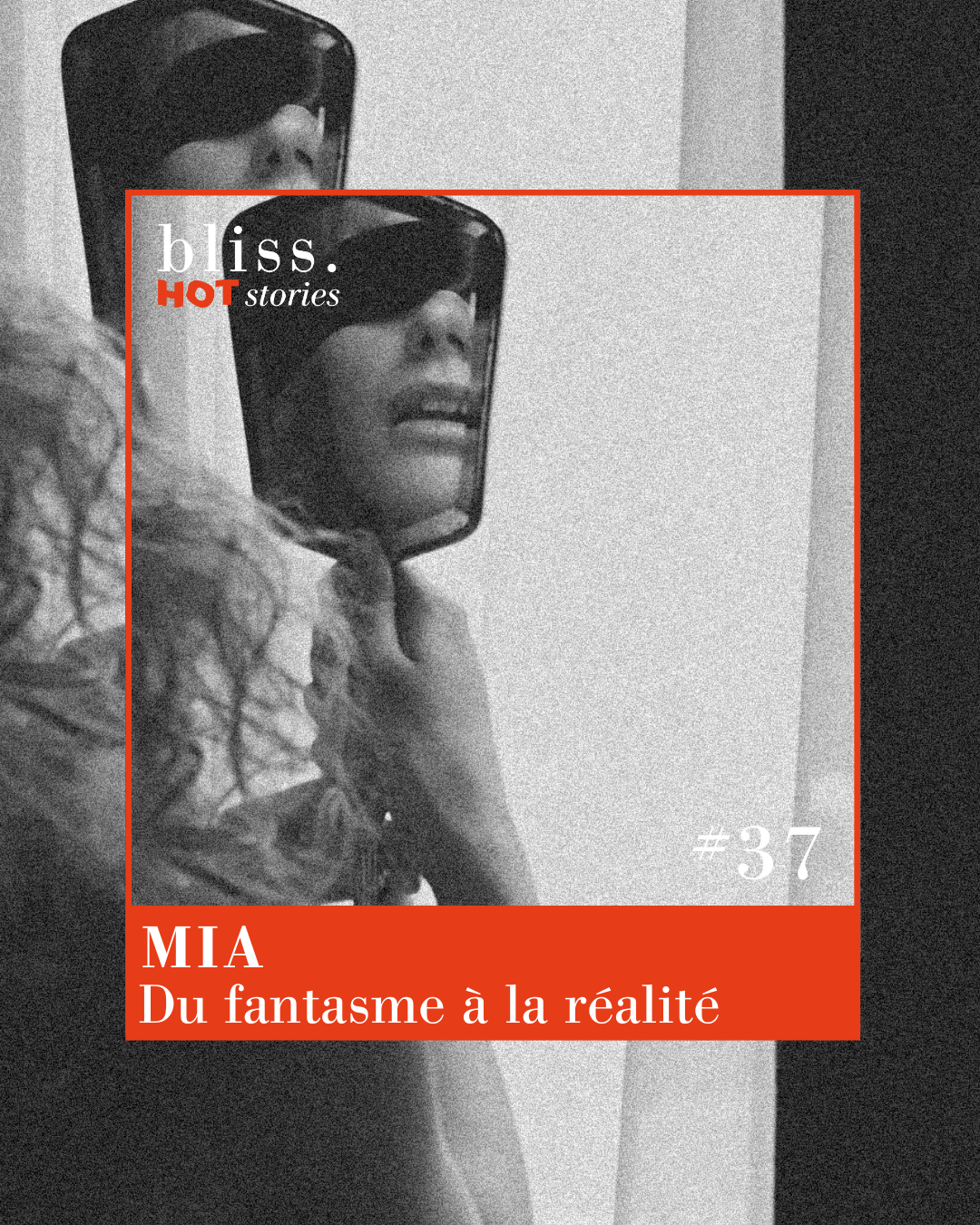 #37 Mia, réaliser ses fantasmes