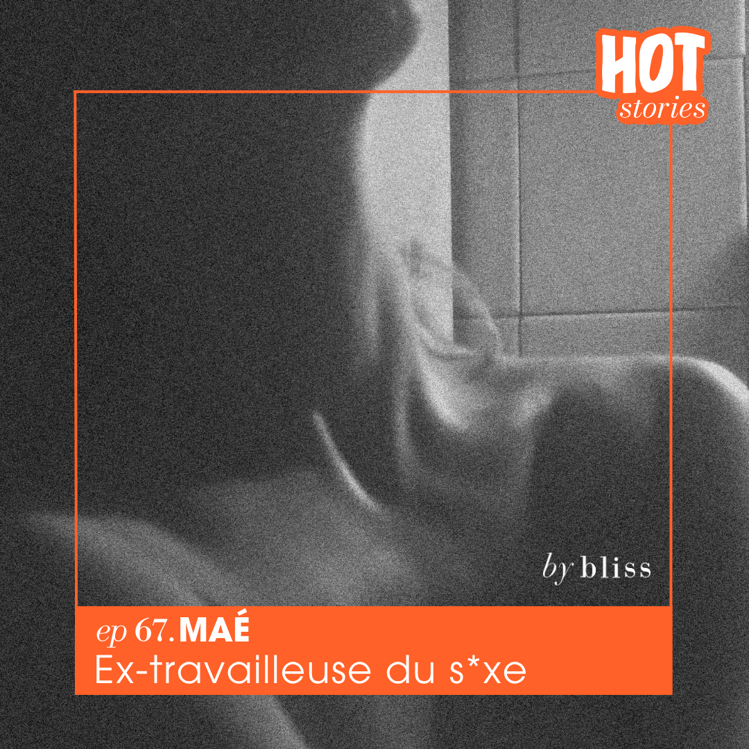 Maé ancienne travailleuse du sexe témoigne dans Hot Stories