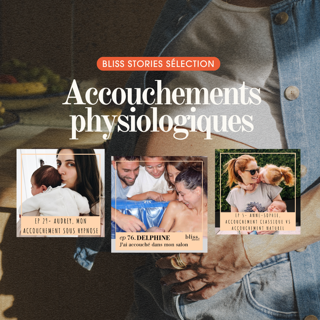 Témoignages accouchement naturel Bliss Stories