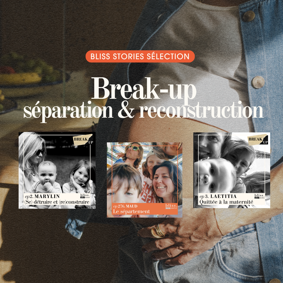témoignages séparation et reconstruction Bliss Stories