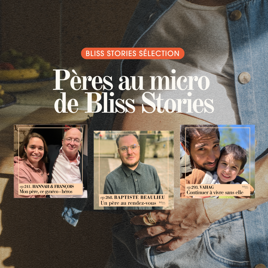 Podcast paternité Bliss Stories