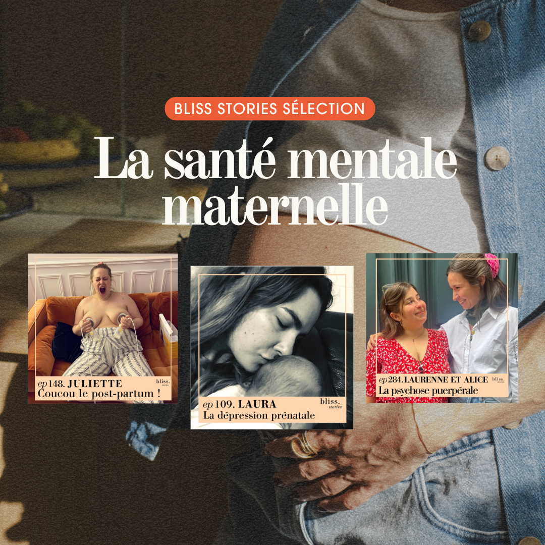 témoignages santé mentale maternelle Bliss Stories