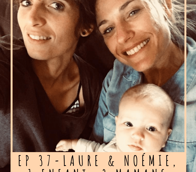 Laure et Noémie, FIV, Homoparentalité, PMA, Lesbiennes, Jeunes mères, 2 mamans