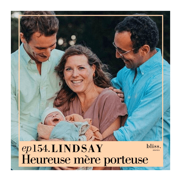 Lindsay, heureuse mère-porteuse. Episode 154 de Bliss Stories