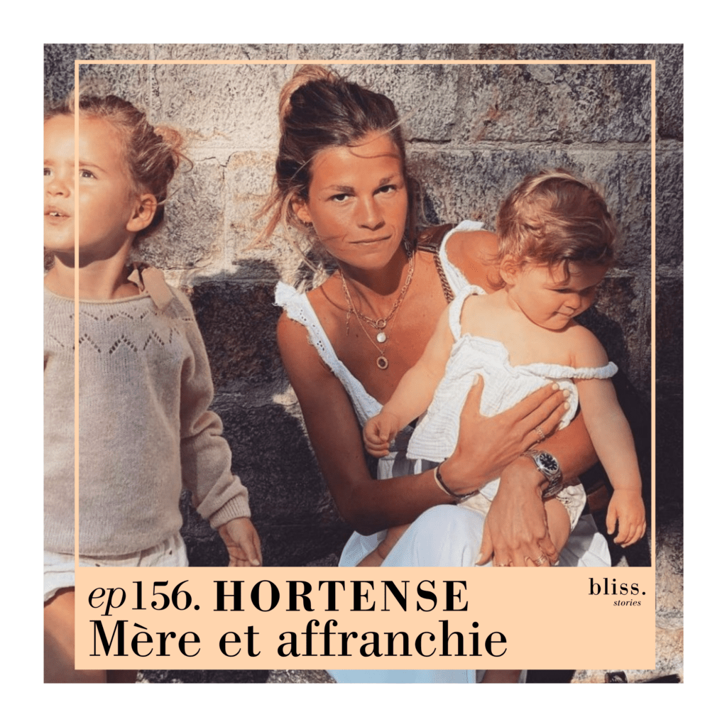 Hortense, mère et affranchie. Episode 156 de Bliss Stories.